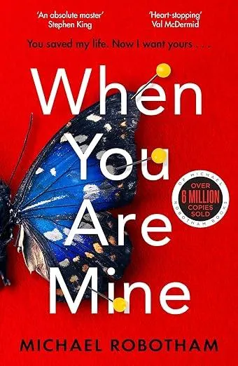 When You Are Mine : The No.1 bestselling thriller from the master of suspense