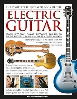 Electric Guitar, The Complete Illustrated Book of The