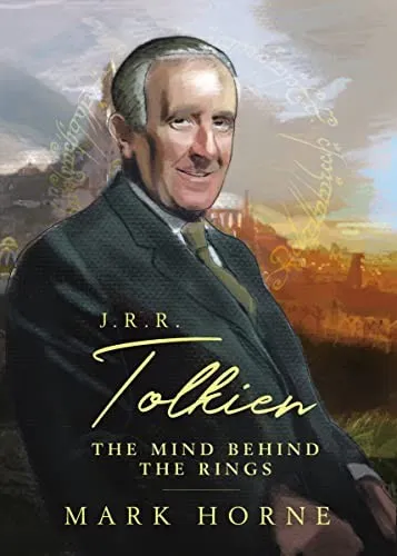 J. R. R. Tolkien : The Mind Behind the Rings