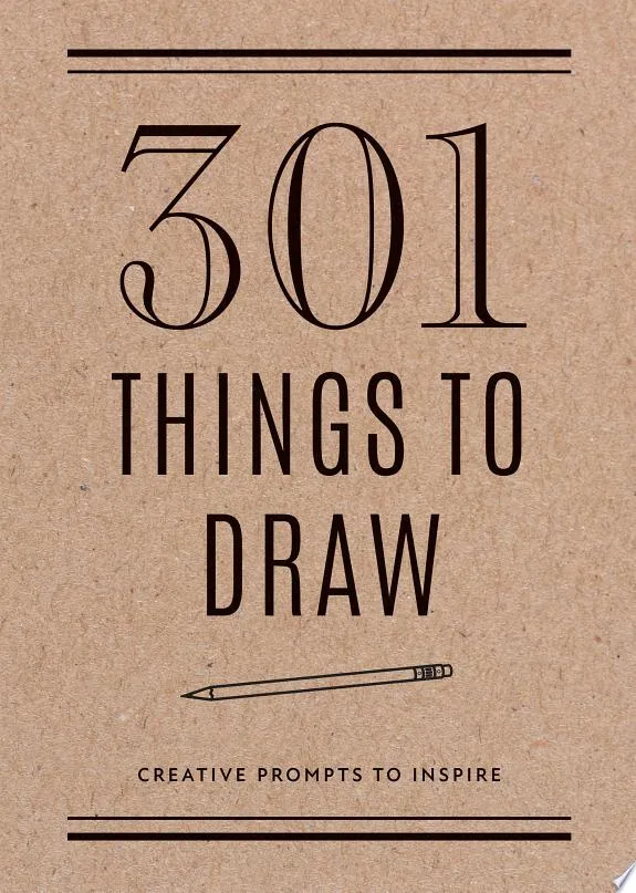 301 Things to Draw - Second Edition : Creative Prompts to Inspire Volume 29