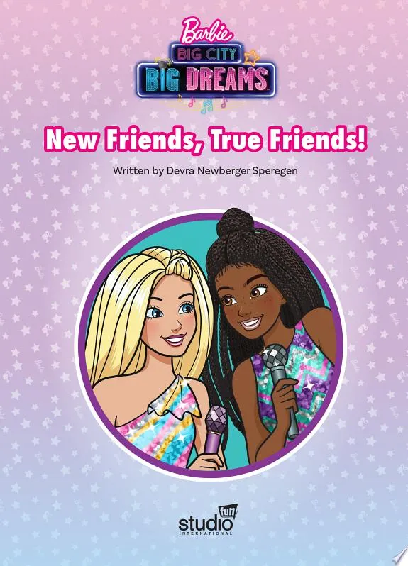 Barbie: Big City Big Dreams: New Friends, True Friends