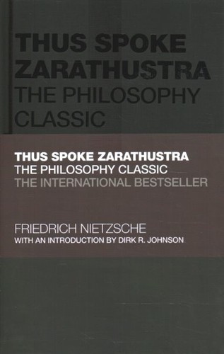 Thus Spoke Zarathustra : The Philosophy Classic