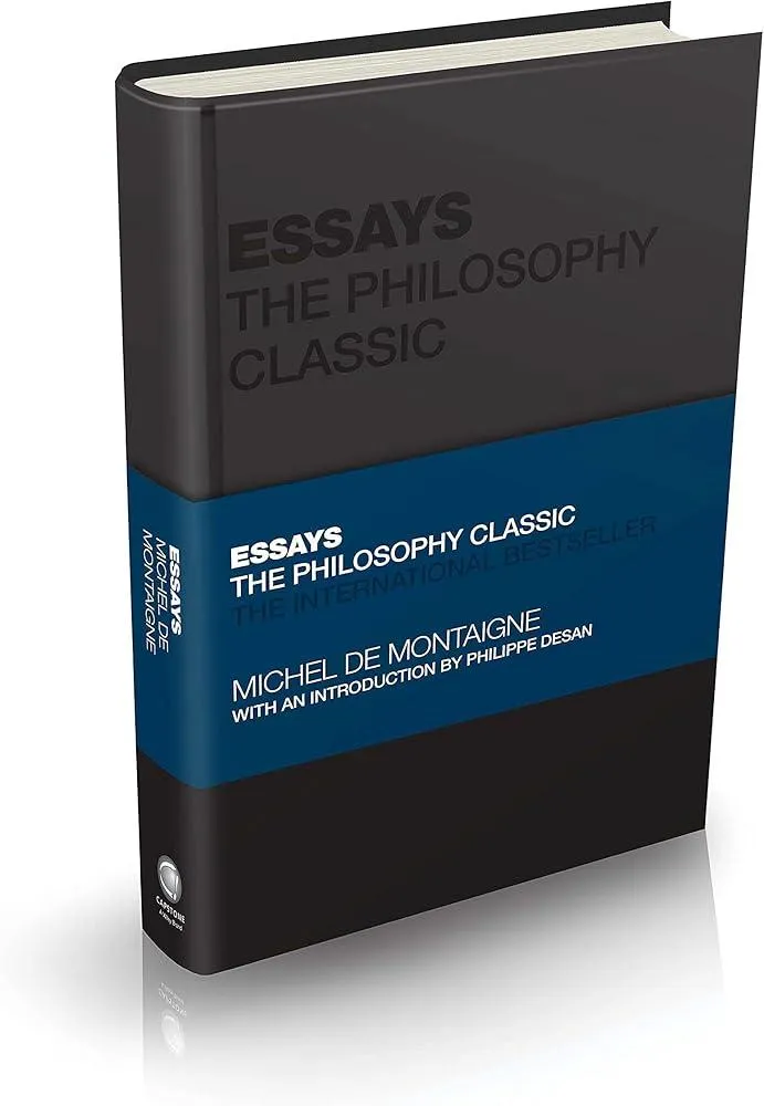 Essays by Montaigne : The Philosophy Classic