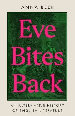 Eve Bites Back : An Alternative History of English Literature