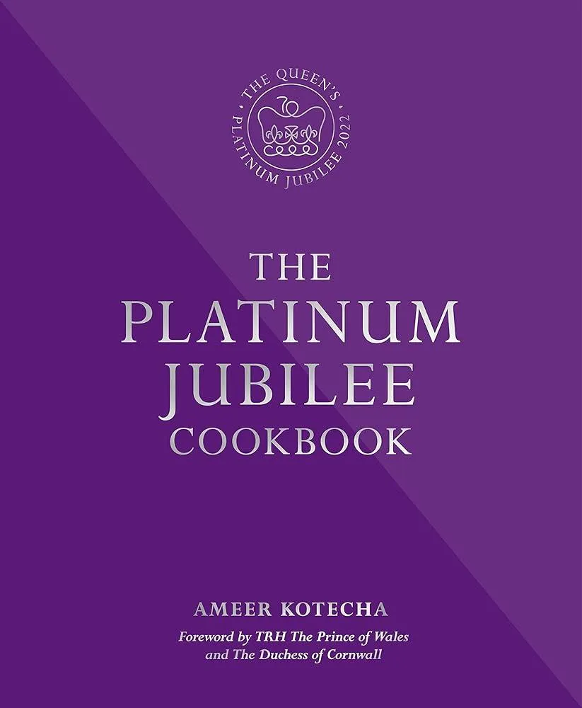 The Platinum Jubilee Cookbook : Recipes and stories from Her Majesty's Representatives around the world