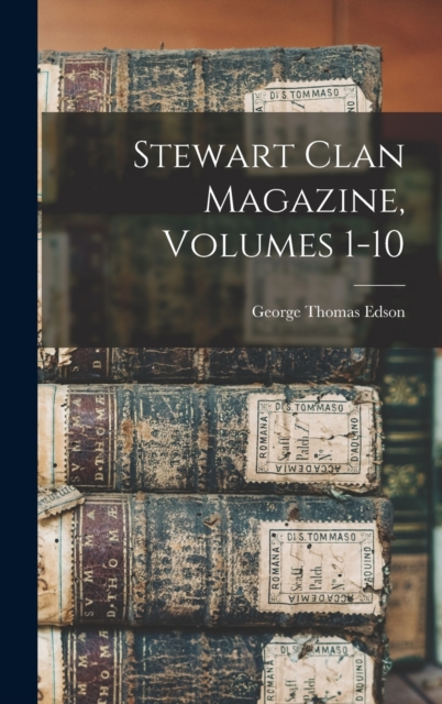 Stewart Clan Magazine, Volumes 1-10