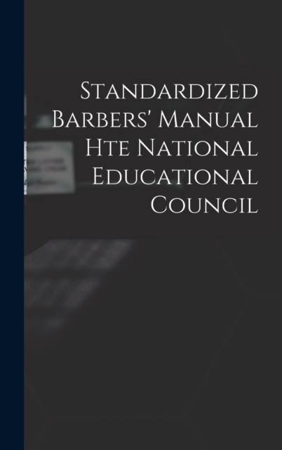 Standardized Barbers' Manual hte National Educational Council