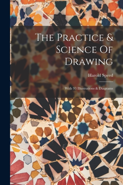 The Practice & Science Of Drawing