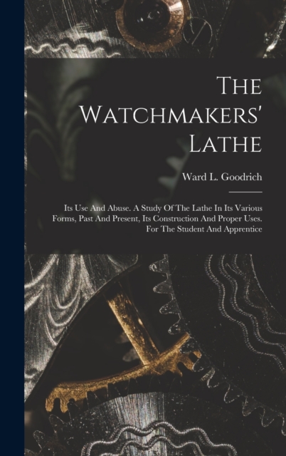 The Watchmakers' Lathe