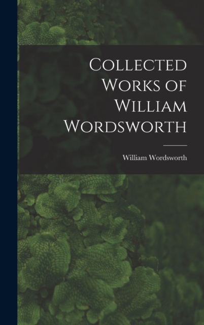 Collected Works of William Wordsworth