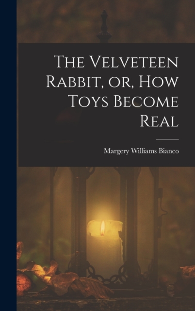 The Velveteen Rabbit, or, how Toys Become Real