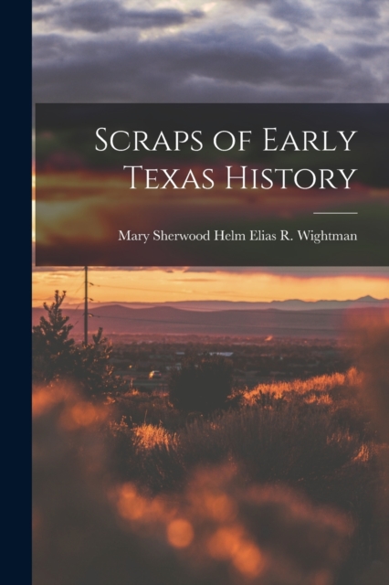 Scraps of Early Texas History