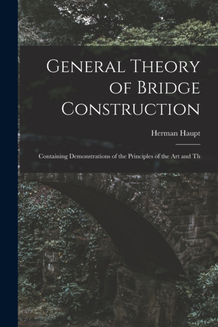 General Theory of Bridge Construction