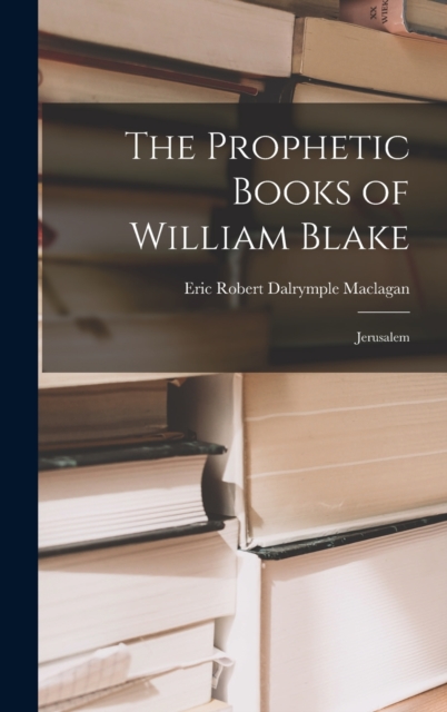 The Prophetic Books of William Blake