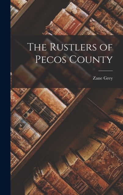 The Rustlers of Pecos County