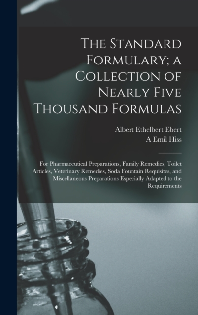 The Standard Formulary; a Collection of Nearly Five Thousand Formulas