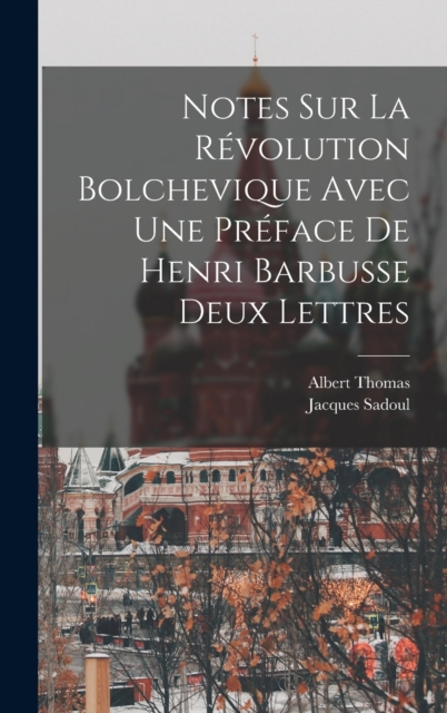 Notes Sur La Revolution Bolchevique Avec une Preface de Henri Barbusse Deux Lettres