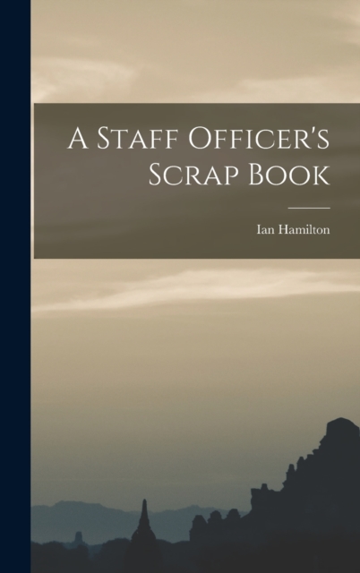 A Staff Officer's Scrap Book