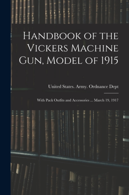 Handbook of the Vickers Machine Gun, Model of 1915