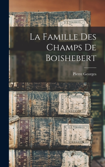La famille des Champs de Boishebert