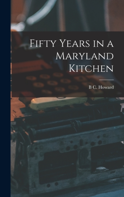 Fifty Years in a Maryland Kitchen