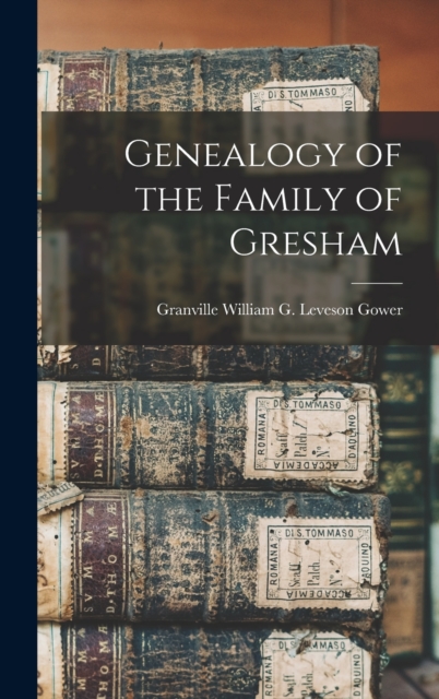 Genealogy of the Family of Gresham
