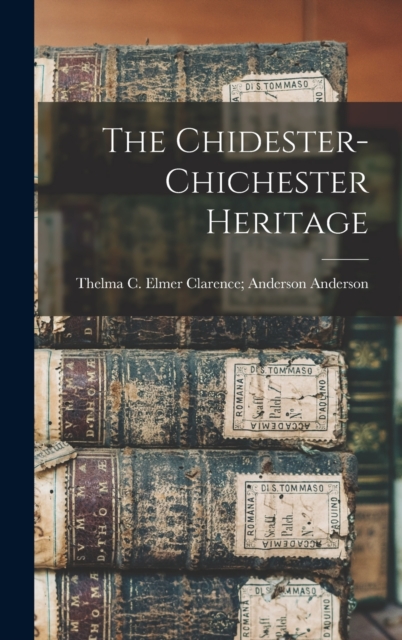 The Chidester-Chichester Heritage