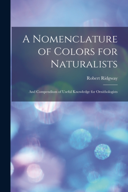 A Nomenclature of Colors for Naturalists