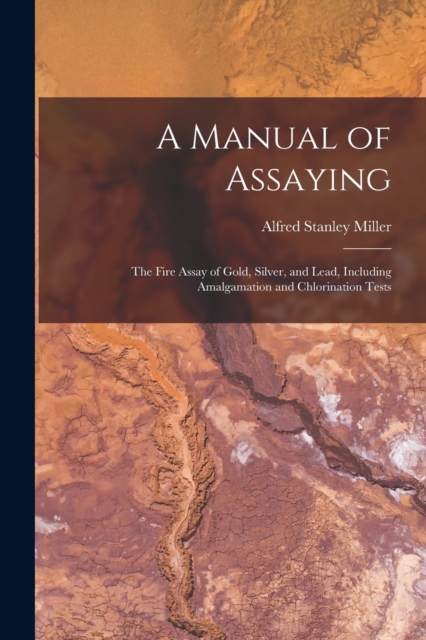 A Manual of Assaying