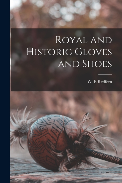 Royal and Historic Gloves and Shoes