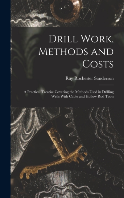 Drill Work, Methods and Costs