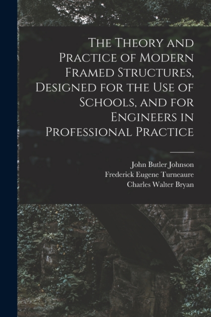 The Theory and Practice of Modern Framed Structures, Designed for the Use of Schools, and for Engineers in Professional Practice