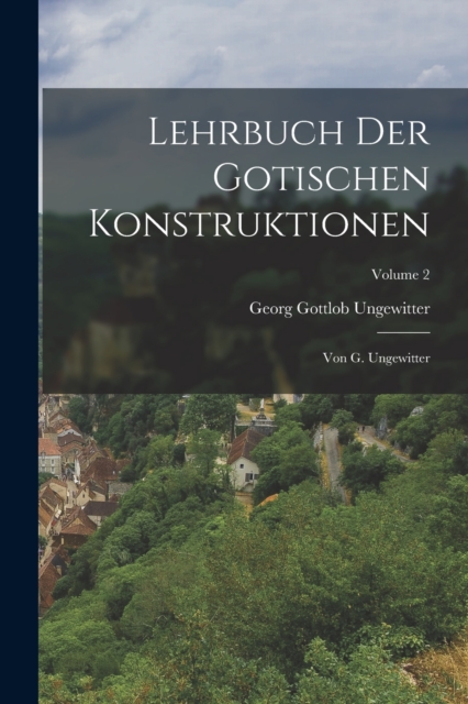 Lehrbuch Der Gotischen Konstruktionen