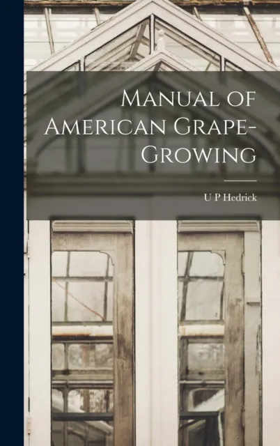 Manual of American Grape-growing