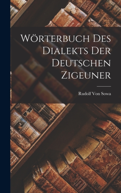 Worterbuch Des Dialekts Der Deutschen Zigeuner
