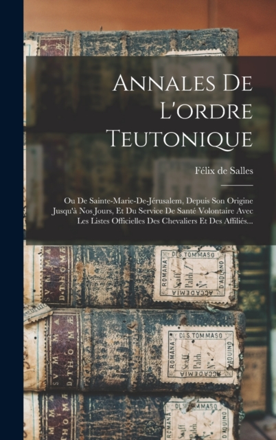 Annales De L'ordre Teutonique