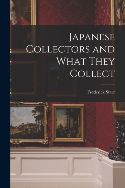 Japanese Collectors and What They Collect