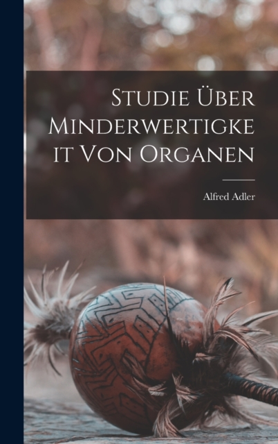 Studie Uber Minderwertigkeit Von Organen
