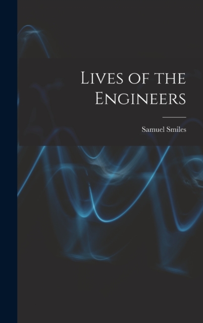 Lives of the Engineers