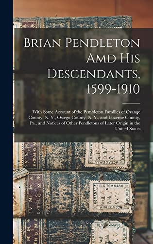 Brian Pendleton Amd His Descendants, 1599-1910