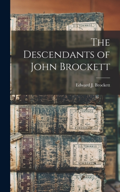The Descendants of John Brockett
