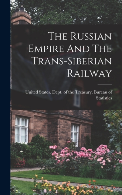 The Russian Empire And The Trans-siberian Railway