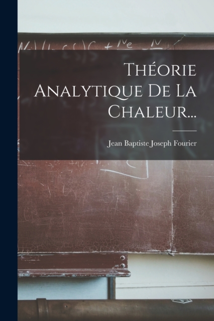 Theorie Analytique De La Chaleur...