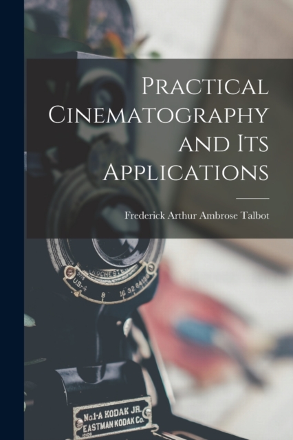 Practical Cinematography and Its Applications