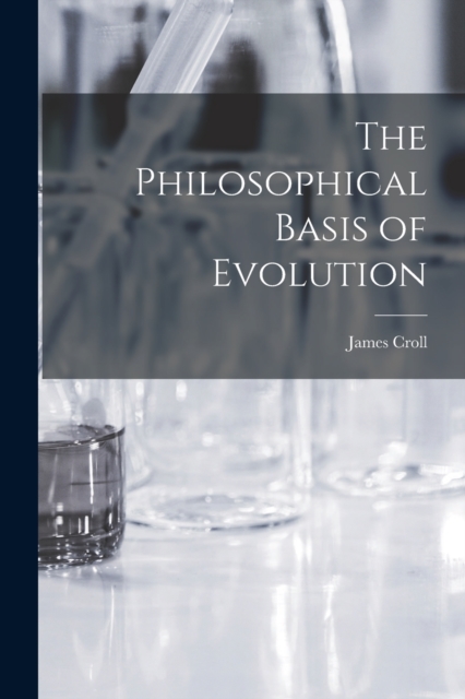 The Philosophical Basis of Evolution