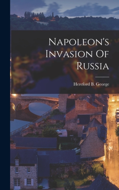Napoleon's Invasion Of Russia