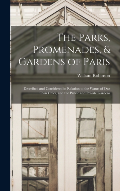 The Parks, Promenades, & Gardens of Paris