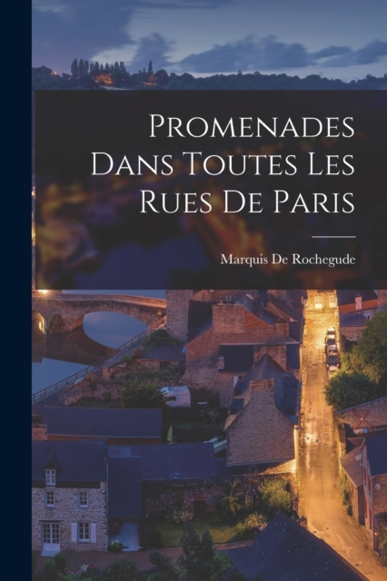 Promenades dans Toutes les Rues de Paris