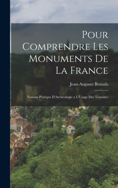 Pour Comprendre Les Monuments De La France