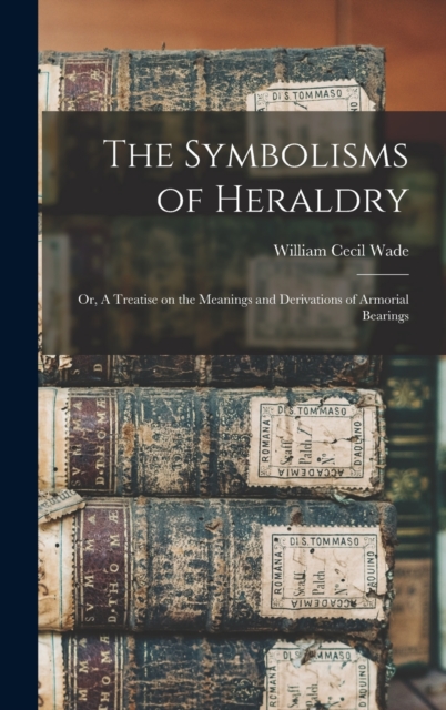 The Symbolisms of Heraldry